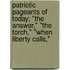 Patriotic Pageants Of Today; "The Answer," "The Torch," "When Liberty Calls,"