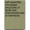 Self-Assembly Monolayer Structures Of Lipids And Macromolecules At Interfaces by K.S. Birdi