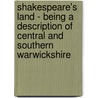 Shakespeare's Land - Being A Description Of Central And Southern Warwickshire by Donald MacKenzie