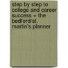 Step by Step to College and Career Success + the Bedford/St. Martin's Planner door John N. Gardner