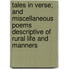 Tales In Verse; And Miscellaneous Poems Descriptive Of Rural Life And Manners by William Nicholson