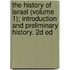 The History Of Israel (Volume 1); Introduction And Preliminary History. 2d Ed