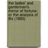 The Ladies' And Gentlemen's Mirror Of Fortune: Or The Analysis Of Life (1860)