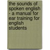 The Sounds Of Spoken English - A Manual For Ear Training For English Students door Walter Rippmann