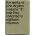 The Works Of John Dryden (Volume 11); Now First Collected In Eighteen Volumes