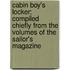 Cabin Boy's Locker; Compiled Chiefly From The Volumes Of The Sailor's Magazine