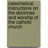 Catechistical Instructions On The Doctrines And Worship Of The Catholic Church door John Lingard