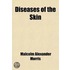 Diseases Of The Skin; An Outline Of The Principles And Practice Of Dermatology