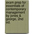 Exam Prep For Essentials Of Contemporary Management By Jones & George, 2nd Ed.