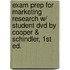 Exam Prep For Marketing Research W/ Student Dvd By Cooper & Schindler, 1st Ed.