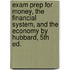 Exam Prep For Money, The Financial System, And The Economy By Hubbard, 5th Ed.