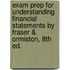 Exam Prep For Understanding Financial Statements By Fraser & Ormiston, 8th Ed.