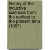 History Of The Inductive Sciences From The Earliest To The Present Time (1857) door William Whewell