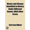 Menes And Cheops Identified In History Under Different Names; With Other Cosas door Carl von Rikart