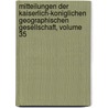 Mitteilungen Der Kaiserlich-Koniglichen Geographischen Gesellschaft, Volume 35 by Ges Kaiserlich-Köni