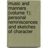 Music And Manners (Volume 1); Personal Reminiscences And Sketches Of Character door William Beatty Kingston