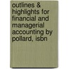 Outlines & Highlights For Financial And Managerial Accounting By Pollard, Isbn door Cram101 Textbook Reviews