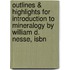 Outlines & Highlights For Introduction To Mineralogy By William D. Nesse, Isbn