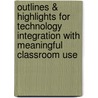 Outlines & Highlights For Technology Integration With Meaningful Classroom Use door Cram101 Textbook Reviews
