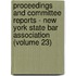 Proceedings And Committee Reports - New York State Bar Association (Volume 23)