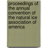 Proceedings Of The Annual Convention Of The Natural Ice Association Of America by Unknown Author