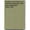 Studies In The History Of Classical Teaching, Irish And Continental, 1500-1700 door Timothy Corcoran