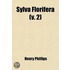 Sylva Florifera (Volume 2); The Shrubbery Historically And Botanically Treated