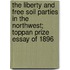 The Liberty And Free Soil Parties In The Northwest; Toppan Prize Essay Of 1896