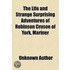 The Life and Strange Surprising Adventures of Robinson Crusoe of York, Mariner