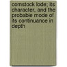 Comstock Lode; Its Character, And The Probable Mode Of Its Continuance In Depth door Ferdinand Richthofen