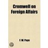 Cromwell On Foreign Affairs; Together With Four Essays On International Matters