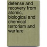 Defense and Recovery from Atomic, Biological and Chemical Terrorism and Warfare door Richard Thompson Md