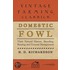 Domestic Fowl - Their Natural History, Breeding, Rearing And General Management