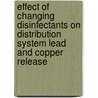 Effect Of Changing Disinfectants On Distribution System Lead And Copper Release by K. Dewis
