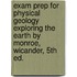 Exam Prep For Physical Geology Exploring The Earth By Monroe, Wicander, 5th Ed.
