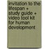 Invitation to the Lifespan + Study Guide + Video Tool Kit for Human Development