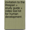 Invitation to the Lifespan + Study Guide + Video Tool Kit for Human Development by Worth Publishers