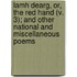 Lamh Dearg, Or, The Red Hand (V. 3); And Other National And Miscellaneous Poems