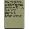 Law Magazine And Law Review (Volume 30); Or, Quarterly Journal Of Jurisprudence door William S. Hein Company