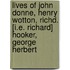 Lives Of John Donne, Henry Wotton, Richd. [I.E. Richard] Hooker, George Herbert