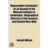 Memorabilia Cantabrigia; Or, An Account Of The Different Colleges In Cambridge; door Joseph Wilson