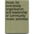 Music for Everybody - Organisation and Leadership of Community Music Activities