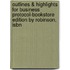 Outlines & Highlights For Business Protocol-Bookstore Edition By Robinson, Isbn