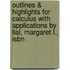Outlines & Highlights For Calculus With Applications By Lial, Margaret L., Isbn