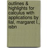 Outlines & Highlights For Calculus With Applications By Lial, Margaret L., Isbn door Cram101 Textbook Reviews