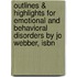 Outlines & Highlights For Emotional And Behavioral Disorders By Jo Webber, Isbn
