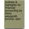Outlines & Highlights For Financial Accounting By Kieso, Weygandt, Kimmel, Isbn door Cram101 Textbook Reviews