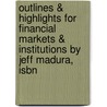 Outlines & Highlights For Financial Markets & Institutions By Jeff Madura, Isbn door Cram101 Textbook Reviews