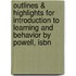 Outlines & Highlights For Introduction To Learning And Behavior By Powell, Isbn