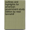 Outlines And Highlights For American Government-Study Edition By Neal Tannahill door Cram101 Textbook Reviews